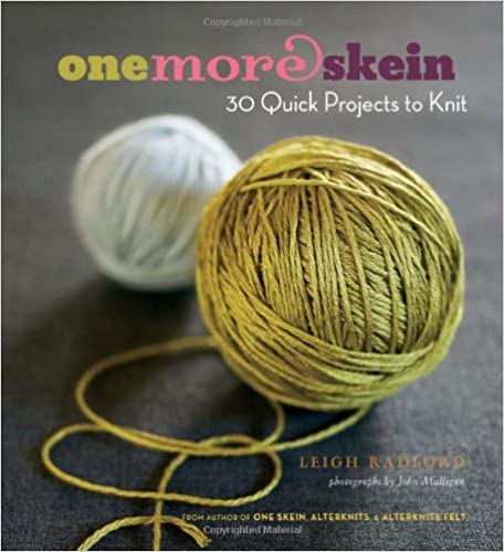 One More Skein : 30 Quick Projects to Knit